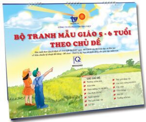 BỘ TRANH MẪU GIÁO 5 - 6 TUỔI